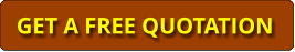 GET A FREE QUOTATION GET A FREE QUOTATION GET A FREE QUOTATION GET A FREE QUOTATION